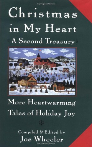 Stock image for Christmas in My Heart A Second Treasury: More Heartwarming Tales of Holiday Joy for sale by Your Online Bookstore