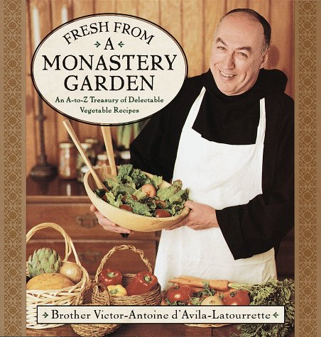 Imagen de archivo de Fresh from a Monastery Garden : An A-to-Z Treasury of Delectable Vegetable Recipes a la venta por Better World Books
