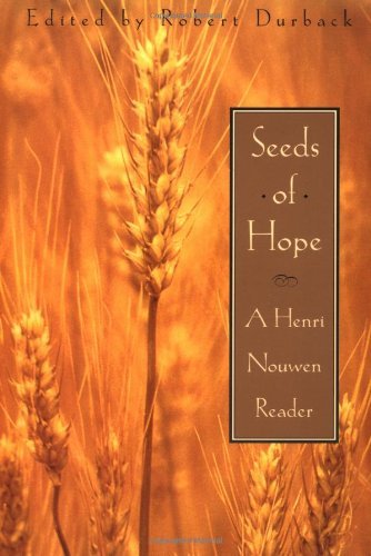 Stock image for Seeds of Hope A Henri Nouwen R for sale by SecondSale