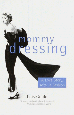 Imagen de archivo de Mommy Dressing: A Love Story, After a Fashion a la venta por Wonder Book