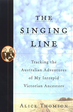 Stock image for The Singing Line: Tracking the Adventure of My Intrepid Victorian Ancestors for sale by More Than Words