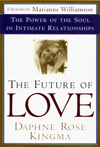Stock image for The Future of Love: The Power of the Soul in Intimate Relationships for sale by SecondSale