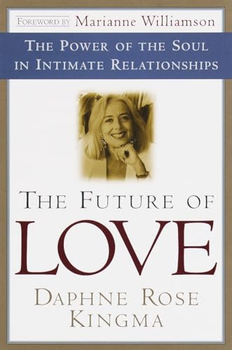 Beispielbild fr The Future of Love: The Power of the Soul in Intimate Relationships zum Verkauf von Wonder Book