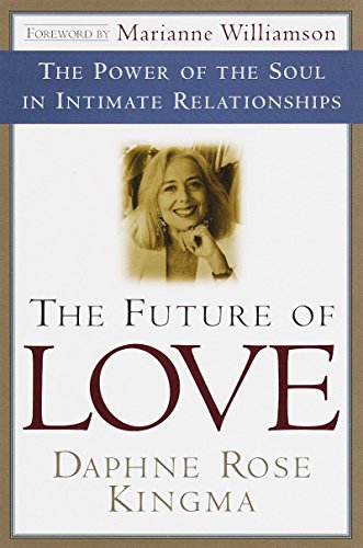 9780385490849: The Future of Love: The Power of the Soul in Intimate Relationships