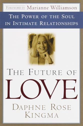 Stock image for The Future of Love: The Power of the Soul in Intimate Relationships for sale by Orion Tech