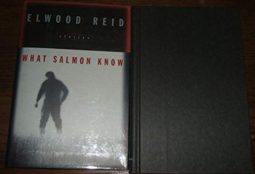 9780385491211: What Salmon Know: Stories