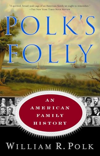 Imagen de archivo de Polk's Folly: An American Family History a la venta por Half Price Books Inc.