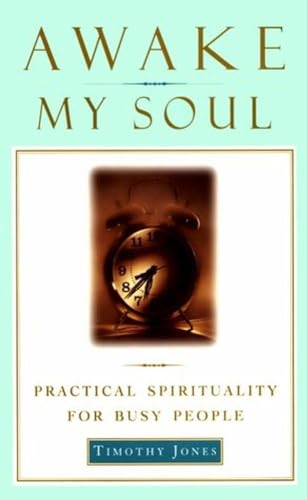 Beispielbild fr Awake My Soul: Practical spirituality for busy people zum Verkauf von Wonder Book