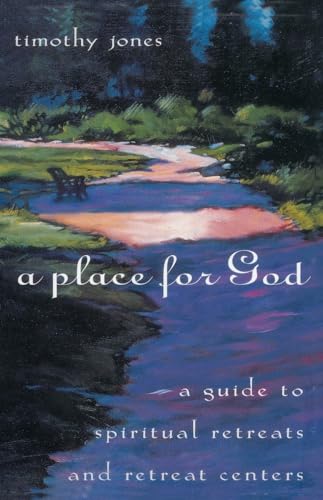 Stock image for A Place for God: A Guide to Spiritual Retreats and Retreat Centers for sale by Your Online Bookstore