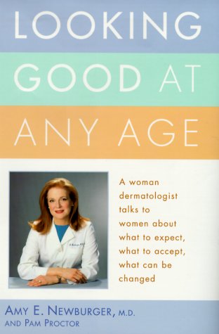 Stock image for Looking Good at Any Age: A Woman Dermatologist Talks to Women About What to Expect, What to Accept, What Can Be Changed for sale by AwesomeBooks