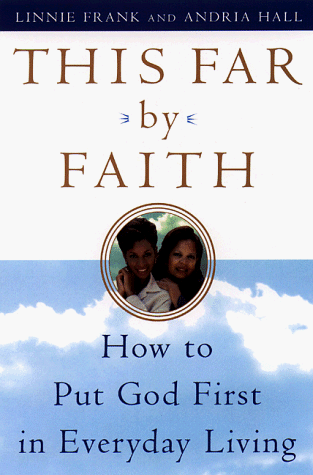 Stock image for This Far by Faith: How to Put God First in Everyday Living for sale by Lowry's Books