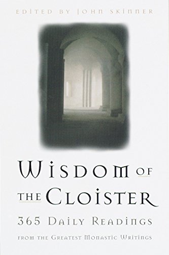 Beispielbild fr The Wisdom of the Cloister : 365 Daily Readings from the Greatest Monastic Writings zum Verkauf von Better World Books