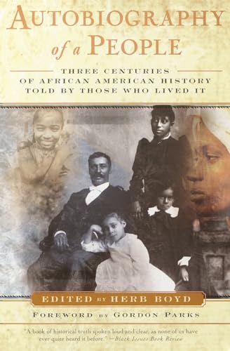 Beispielbild fr Autobiography of a People: Three Centuries of African American History Told by Those Who Lived It zum Verkauf von SecondSale