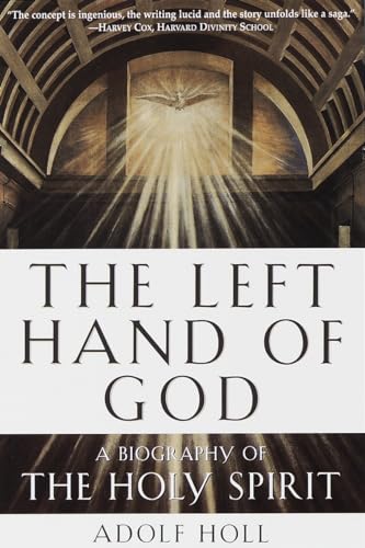 Beispielbild fr The Left Hand of God : A Biography of the Holy Spirit zum Verkauf von Better World Books