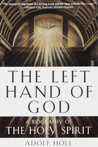 9780385492850: The Left Hand Of God: A Biography of the Holy Spirit