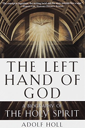 Stock image for The Left Hand of God : A Biography of the Holy Spirit for sale by Better World Books