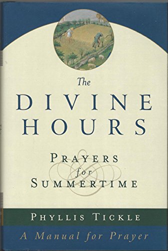 Beispielbild fr The Divine Hours: Prayers for Summertime--A Manual for Prayer zum Verkauf von Sophia