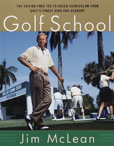 Beispielbild fr The Golf School: The tuition free Tee-To-Green curriculum from golf's finest High End Academy zum Verkauf von medimops