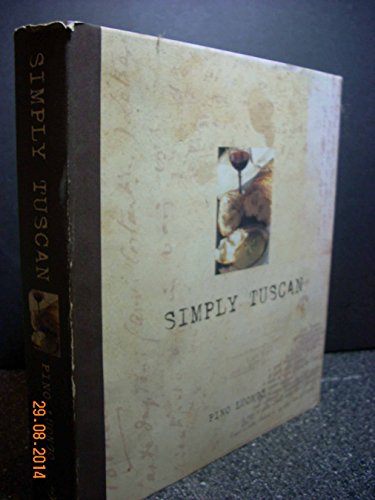Beispielbild fr Simply Tuscan: Recipes for a Well-Lived Life zum Verkauf von ThriftBooks-Atlanta