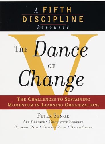 Imagen de archivo de The Dance of Change: The challenges to sustaining momentum in a learning organization a la venta por Irolita Books