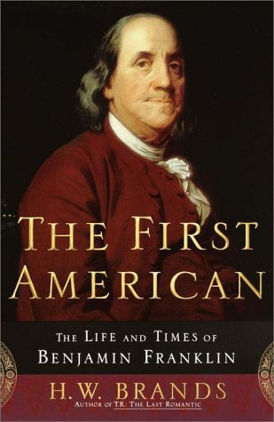 Beispielbild fr The First American: The Life and Times of Benjamin Franklin zum Verkauf von WorldofBooks
