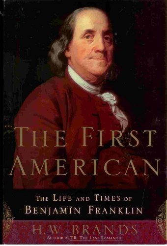 Stock image for The First American: The Life and Times of Benjamin Franklin for sale by Open Books