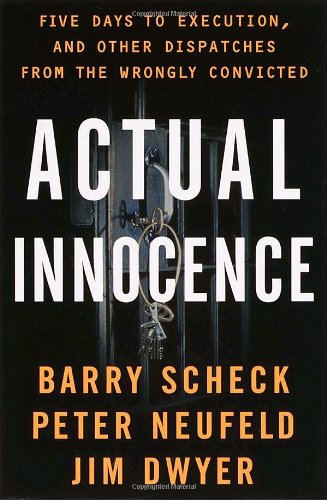 Stock image for Actual Innocence: Five Days to Execution, and Other Dispatches From the Wrongly Convicted for sale by ZBK Books