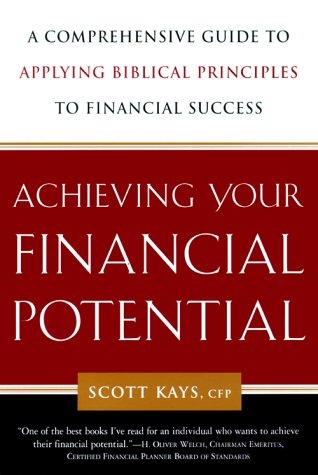 Stock image for Achieving Your Financial Potential: A Comprehensive Guide to Applying Biblical Principles to Financial Success for sale by BookHolders