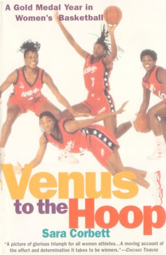 9780385493529: Venus to the Hoop: A Gold Medal Year in Women's Basketball