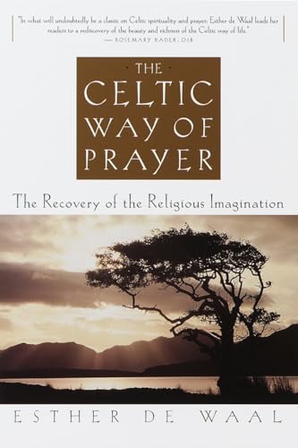 Imagen de archivo de The Celtic Way of Prayer: The Recovery of the Religious Imagination a la venta por SecondSale