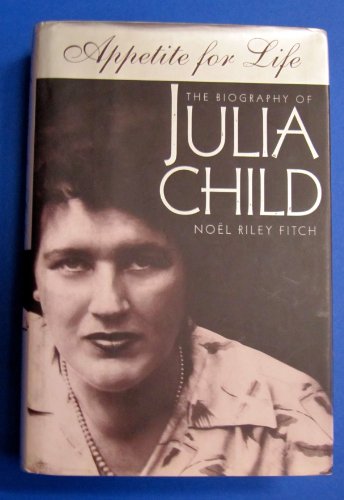 Stock image for Appetite for Life: The Biography of Julia Child for sale by Frank J. Raucci, Bookseller