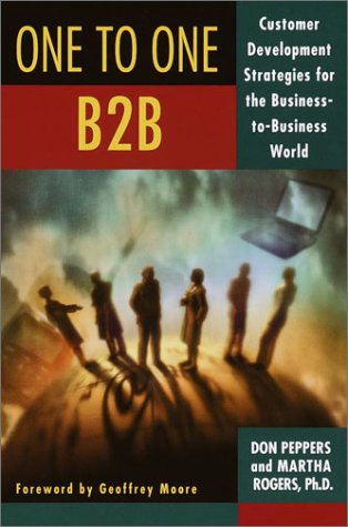 Stock image for The One to One B2B : Customer Relationship Management Strategies for the Real Economy for sale by Better World Books