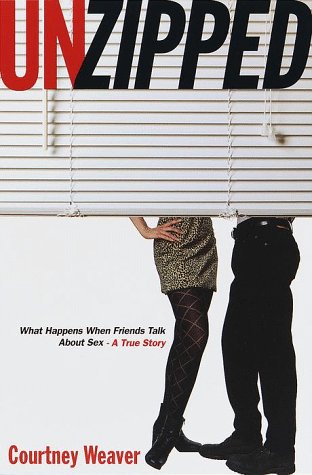 9780385494298: Unzipped: What Happens When Friends Talk About Sex--A True Story