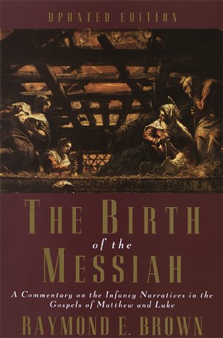 Stock image for The Birth of the Messiah: A Commentary on the Infancy Narratives in the Gospels of Matthew and Luke for sale by ThriftBooks-Reno