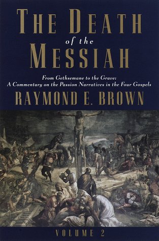 9780385494496: The Death of the Messiah, Volume II: From the Gethsemane to the grave: A commentary on the passion narrative in the four gospels (Anchor Bible Reference Library)