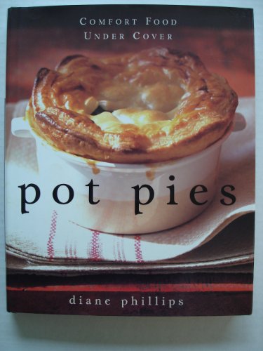 Beispielbild fr Pot Pies : Comfort Food under Cover zum Verkauf von Better World Books