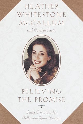 Beispielbild fr Believing the Promise : Daily Devotions for Following Your Dreams zum Verkauf von Better World Books