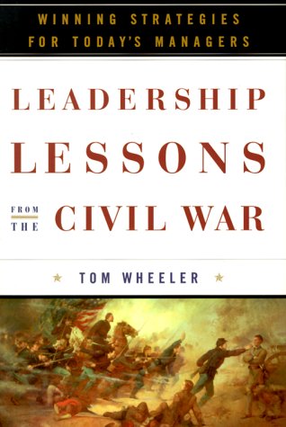 Beispielbild fr Leadership Lessons from the Civil War: Winning Strategies for Today's Managers zum Verkauf von SecondSale