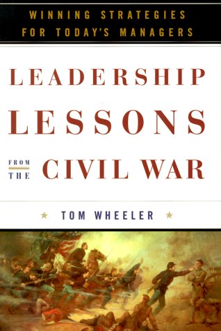 Stock image for Leadership Lessons from the Civil War: Winning Strategies for Today's Managers for sale by Decluttr