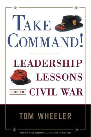 Stock image for Take Command!: Leadership Lessons from the Civil War for sale by Wonder Book