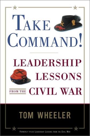 Stock image for Take Command!: Leadership Lessons from the Civil War for sale by Hippo Books