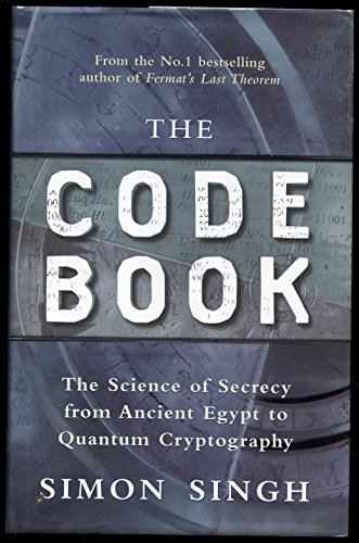 Beispielbild fr The Code Book The Evolution of Secrecy from Mary, Queen of Scots to Quantum Cryptography zum Verkauf von Willis Monie-Books, ABAA
