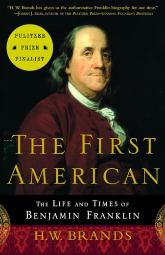 Beispielbild fr The First American: The Life and Times of Benjamin Franklin zum Verkauf von Wonder Book