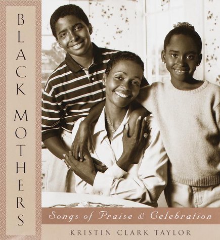 Stock image for Black Mothers: Songs of Praise and Cellebration for sale by Wonder Book