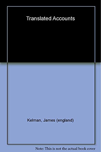 Translated Accounts: A Novel (9780385495813) by Kelman, James