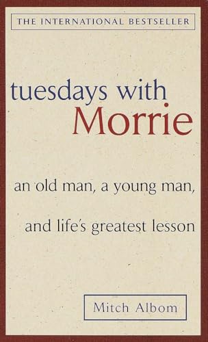 9780385496490: Tuesdays with Morrie: An old man, a young man, and life's greatest lesson