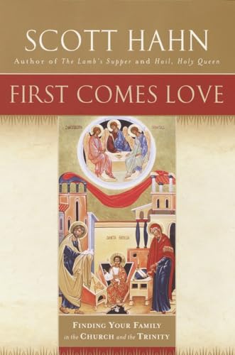 9780385496612: First Comes Love: Finding Your Family in the Church and the Trinity