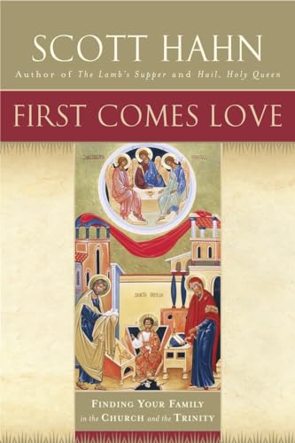 9780385496629: First Comes Love: Finding Your Family in the Church and the Trinity