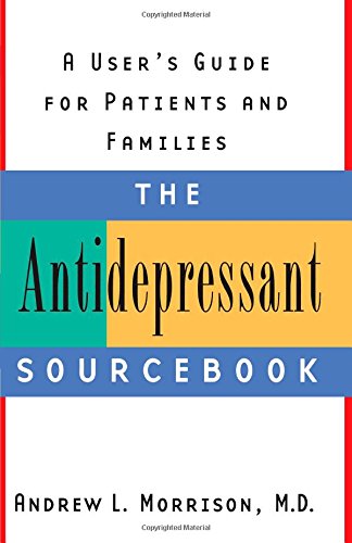 Stock image for The Antidepressant Sourcebook: A User's Guide for Patients and Families Morrison M.D., Andrew L. for sale by Mycroft's Books
