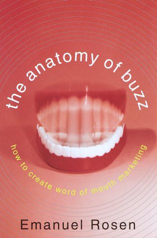 Imagen de archivo de The Anatomy of Buzz: How to Create Word of Mouth Marketing a la venta por SecondSale